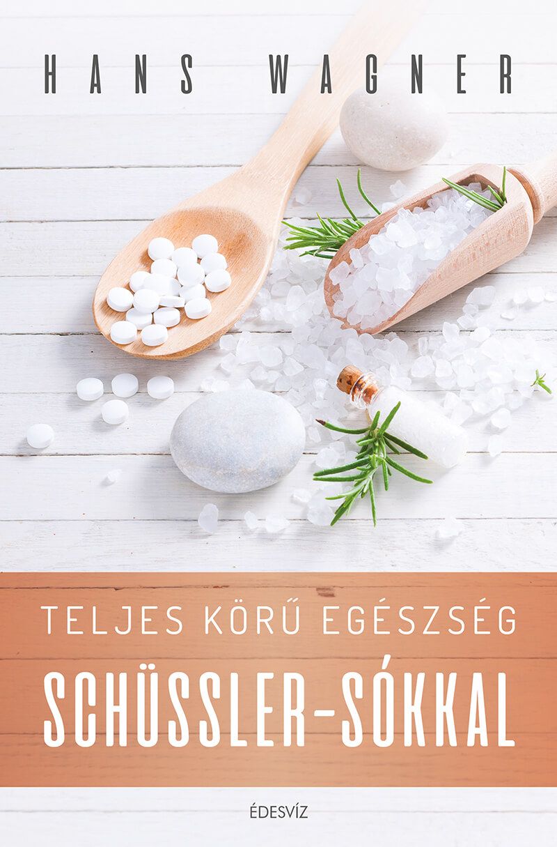 Hans Wagner TELJES KÖRŰ EGÉSZSÉG SCHÜSSLER-SÓKKAL