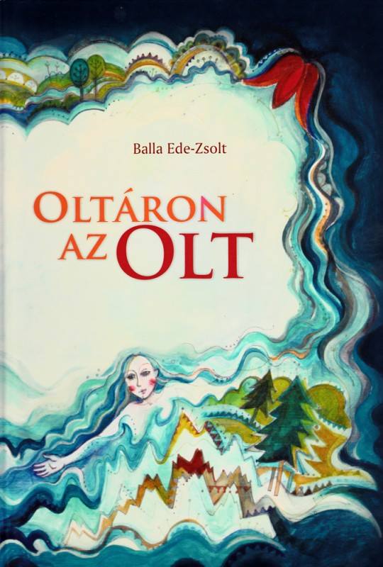 Oltáron az Olt BALLA EDE ZSOLT