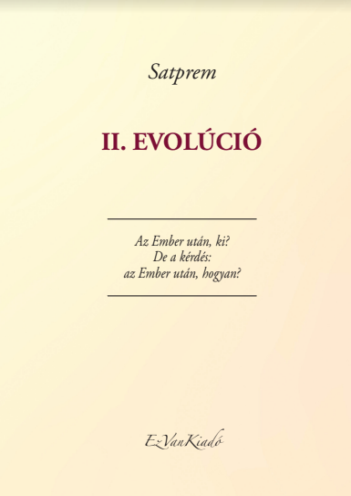 Satprem : II. Evolúció