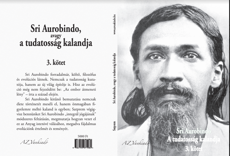 Sri Aurobindo, avagy a tudatosság kalandja - 3. kötet