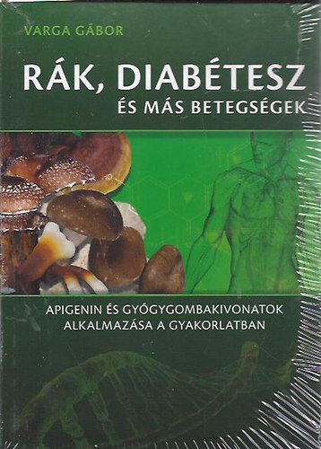 Rák, diabétesz és más betegségek Varga Gábor