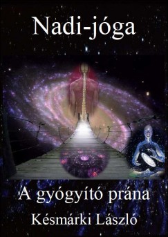 Késmárki László  Nadi-jóga - A gyógyító prána