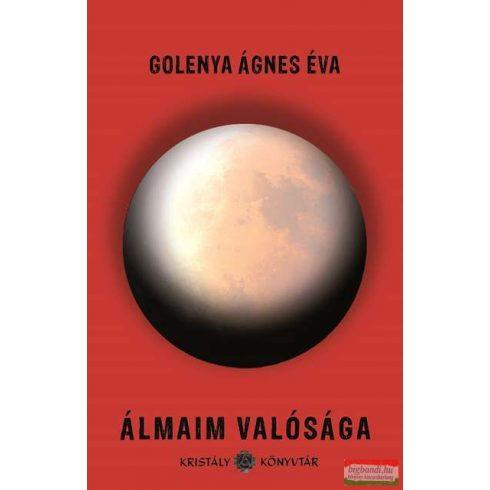 GOLENYA ÁGNES ÉVA - ÁLMAIM VALÓSÁGA