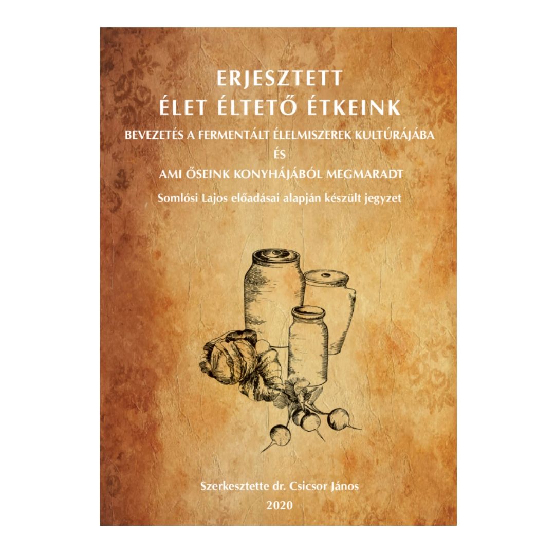 Erjesztett Élet Éltető Étkeink