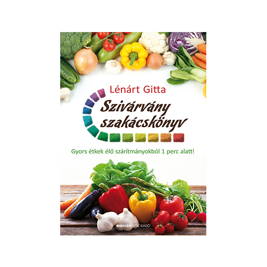 Lénárt Gitta : Szivárvány szakácskönyv