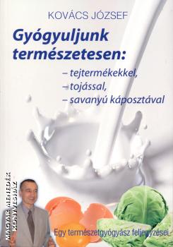 Kovács Jozsef - Gyógyuljunk Természetesen