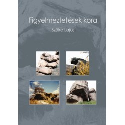 Szőke Lajos - Figyelmeztetések kora