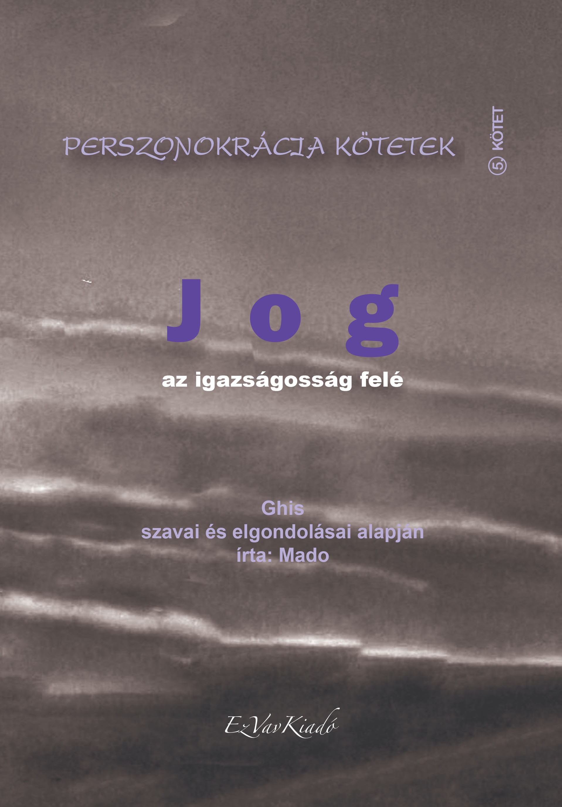 Ghis szavai és elgondolásai alapján, Mado - Jog