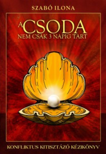 Szabó Ilona - A ​csoda nem csak 3 napig tart