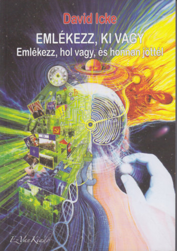 David Icke - Emlékezz, ki vagy I.