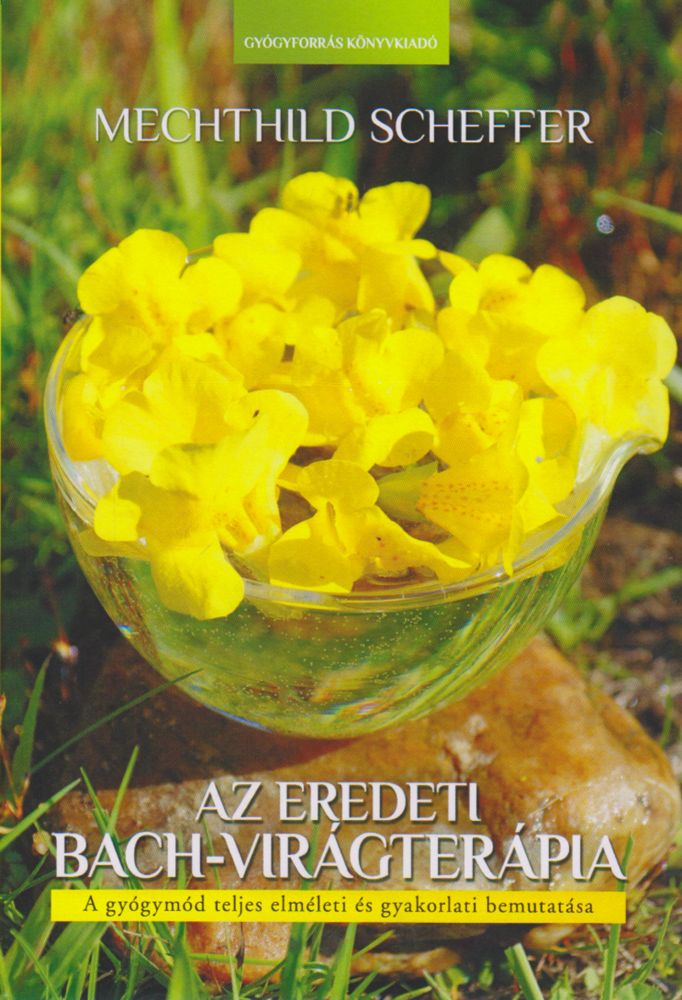 MECHTHILD SCHEFFER: AZ EREDETI BACH-VIRÁGTERÁPIA
