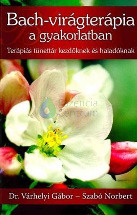 BACH-VIRÁGTERÁPIA A GYAKORLATBAN