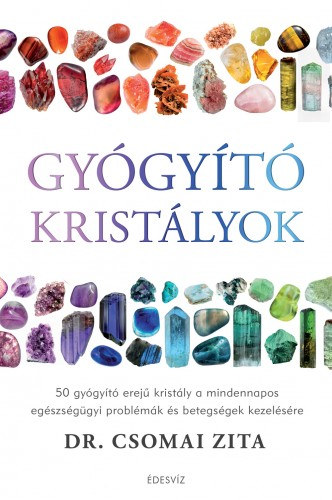 Dr. Csomai Zita - Gyógyító kristályok Édesvíz kiadó